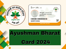 Ayushman Bharat Card 2024 – Guide to Registration, Eligibility, and Application