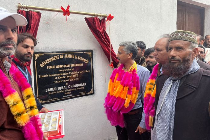 MLA Budhal Javed Iqbal Choudhary inaugurating Kesri Hill transit accommodation for tribals in Kandi area.