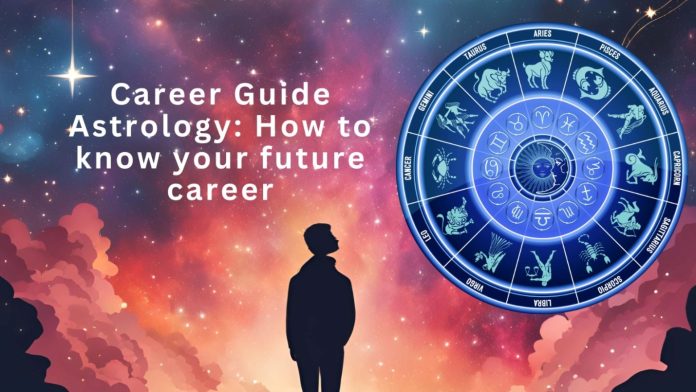 Career Guide Astrology: How to Know Your Future Career